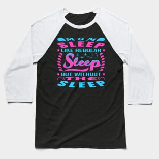 Like Regular Sleep But Without The Sleep Typography Text Baseball T-Shirt